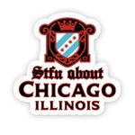 STFU About Chicago Stickers