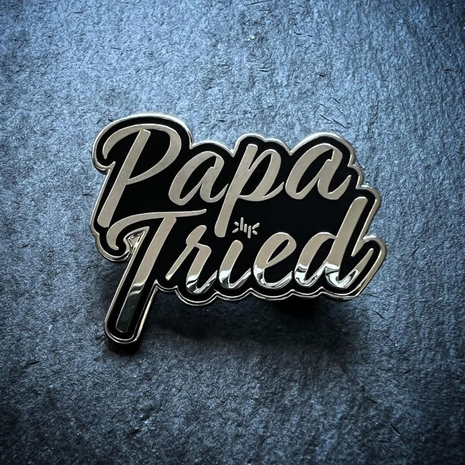 Papa Tried Pin
