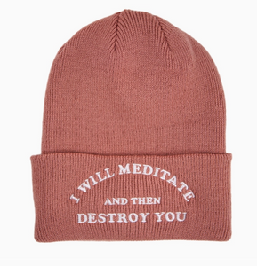 Meditate and Destroy Beanie Dusty Rose