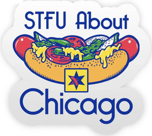 STFU About Chicago Stickers