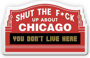 STFU About Chicago Stickers