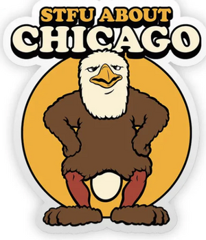 STFU About Chicago Stickers
