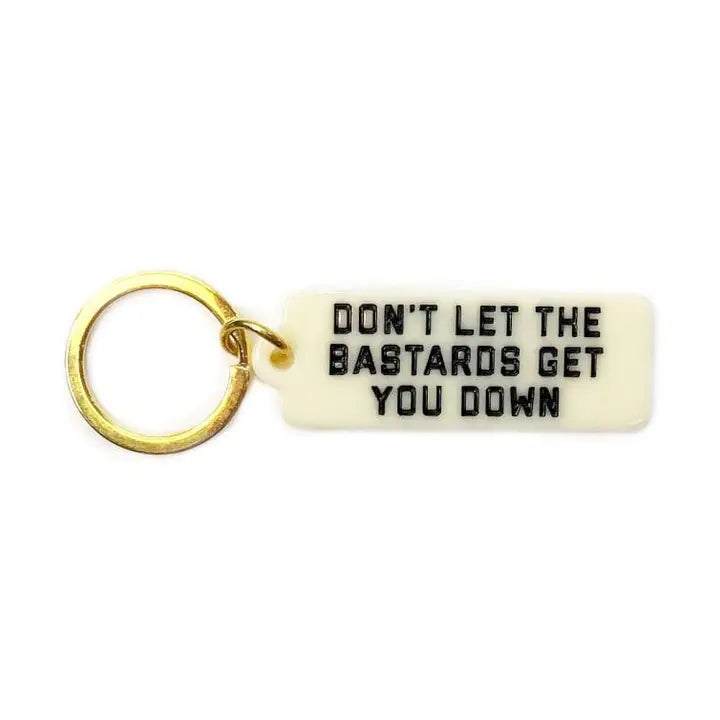 Keychain Don't Let The Bastards Get You Down