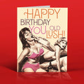 Old Lush Birthday Card