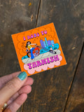 I Rode To Tarnish Sticker