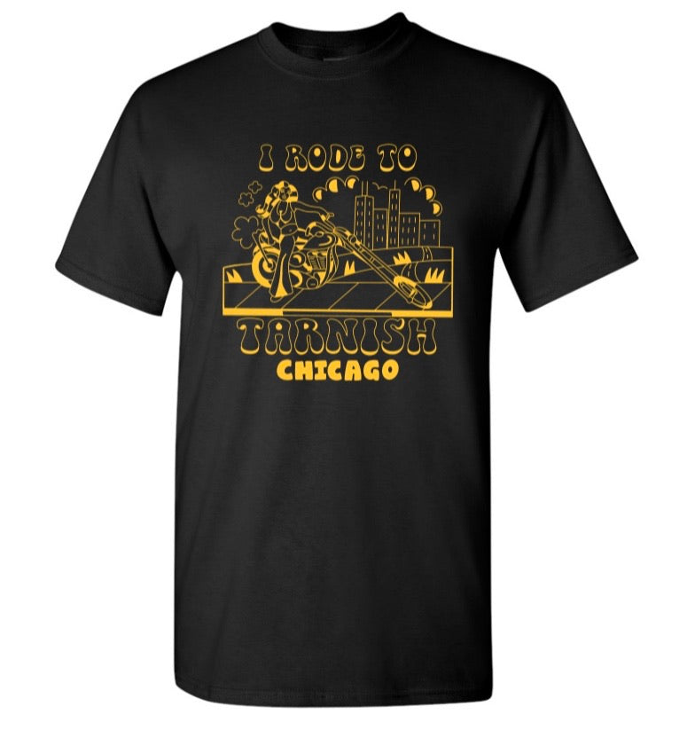 I Rode to Tarnish Unisex Tee Black